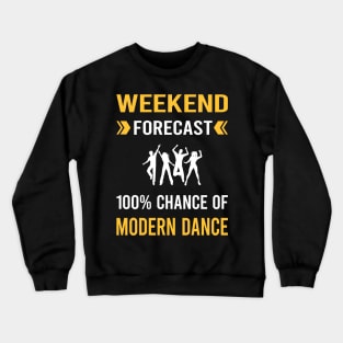 Weekend Forecast Modern Dance Dancing Dancer Crewneck Sweatshirt